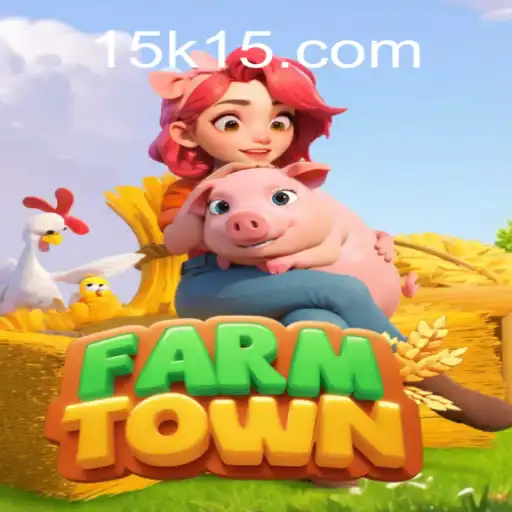 Exploring the Vibrant World of FarmTown and Betting Excitement on 15K.COM