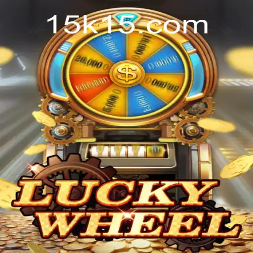 Discover the Excitement of LuckyWheel in the #1 Betting Platform 15K.COM